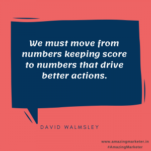 Digital Marketing Quote - We must move from numbers keeping score to numbers that drive better actions