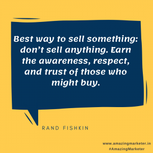 ecommerce quote - Best way to sell something dont sell anything, Earn the awareness, respect, and trust of those who might buy