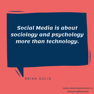 Social media is about sociology and psychology more than technology.