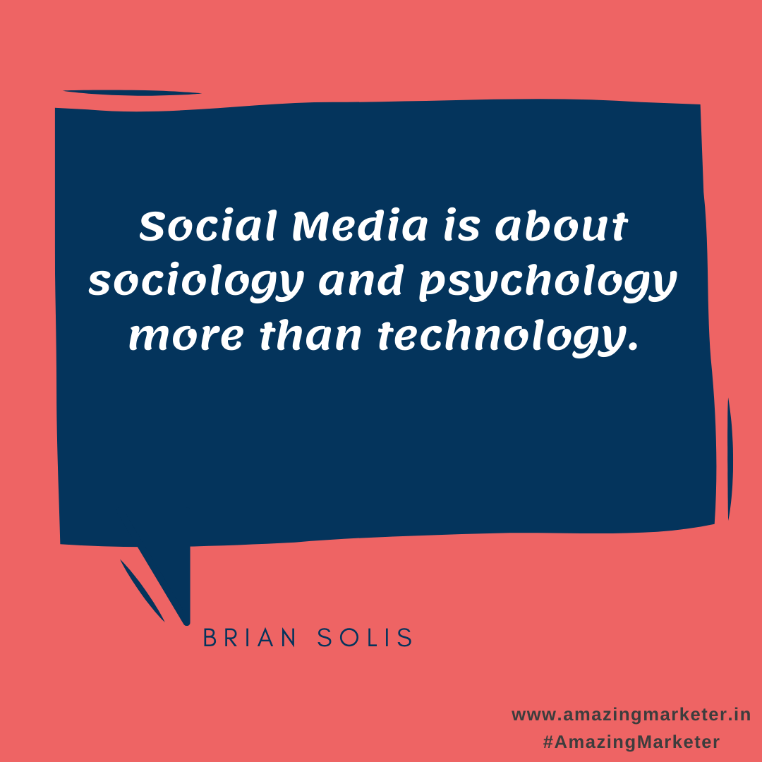 Digital Marketing Quote - Social Media is about sociology and psychology more than technology