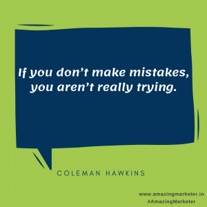 Success Quotes - If you dont make mistakes you arent really trying