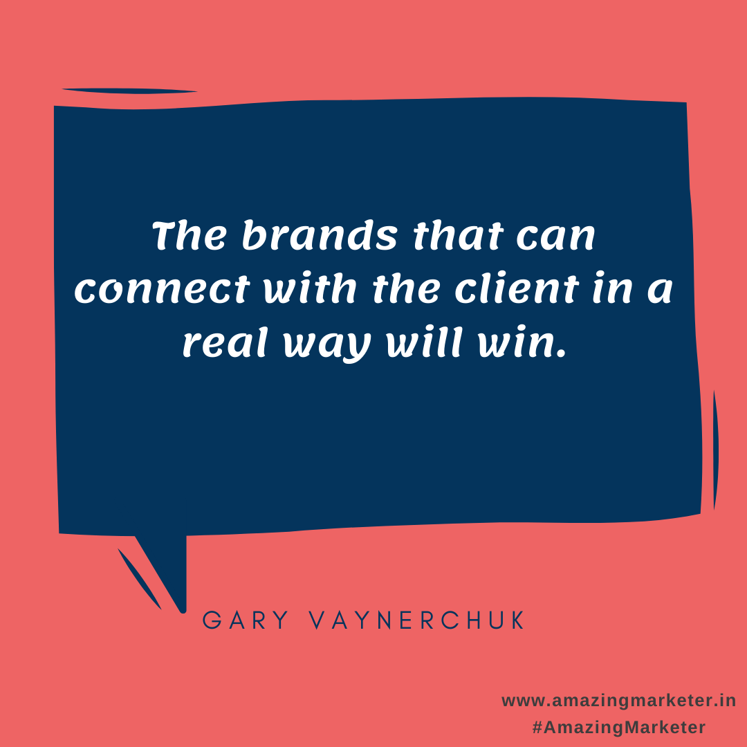 Branding Quote - The brands that can connect with the client in a real way will win - Gary Vaynerchuk
