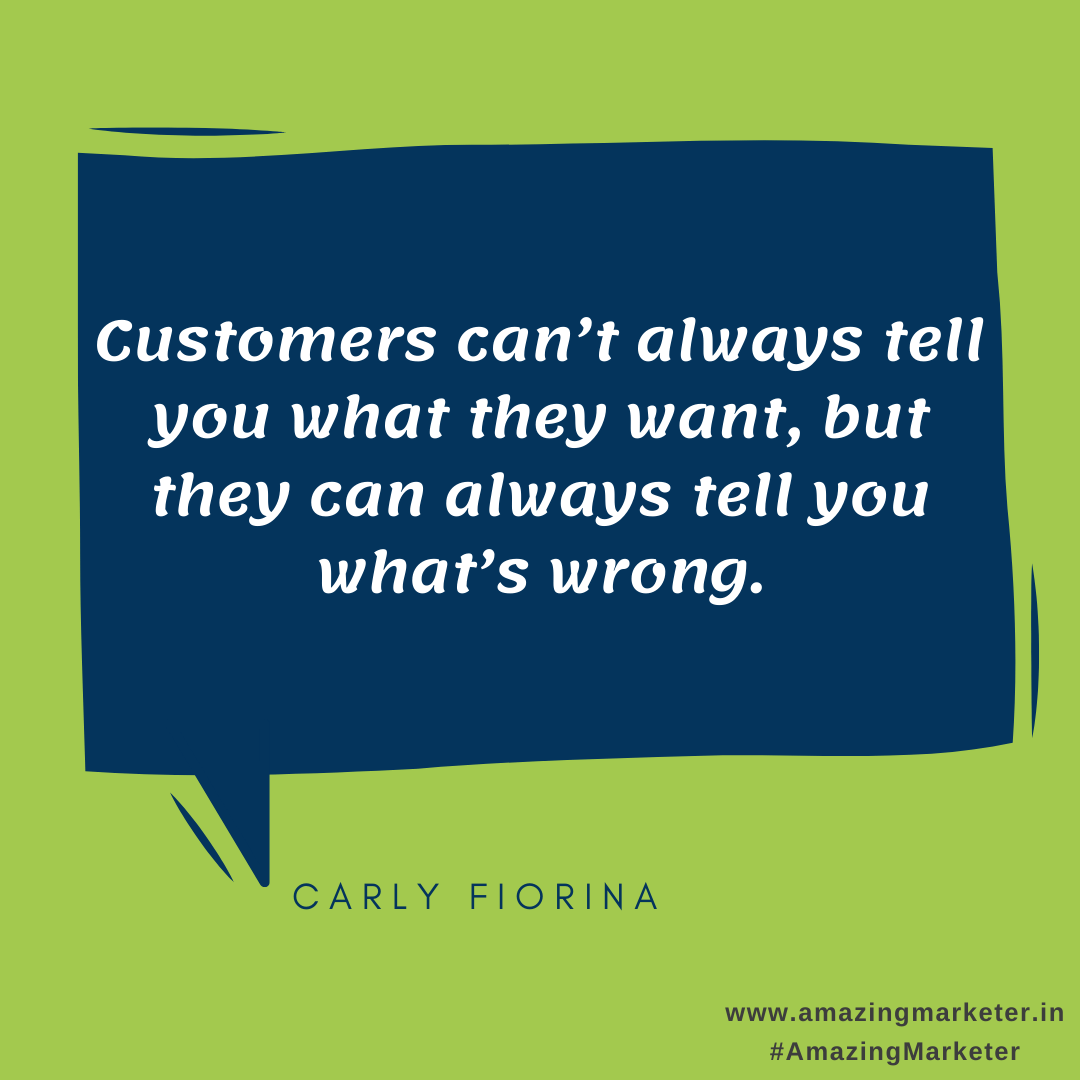 Customer Success Quotes - Customers cant always tell you what they want, but they can always tell you whats wrong - Carly Fiorina