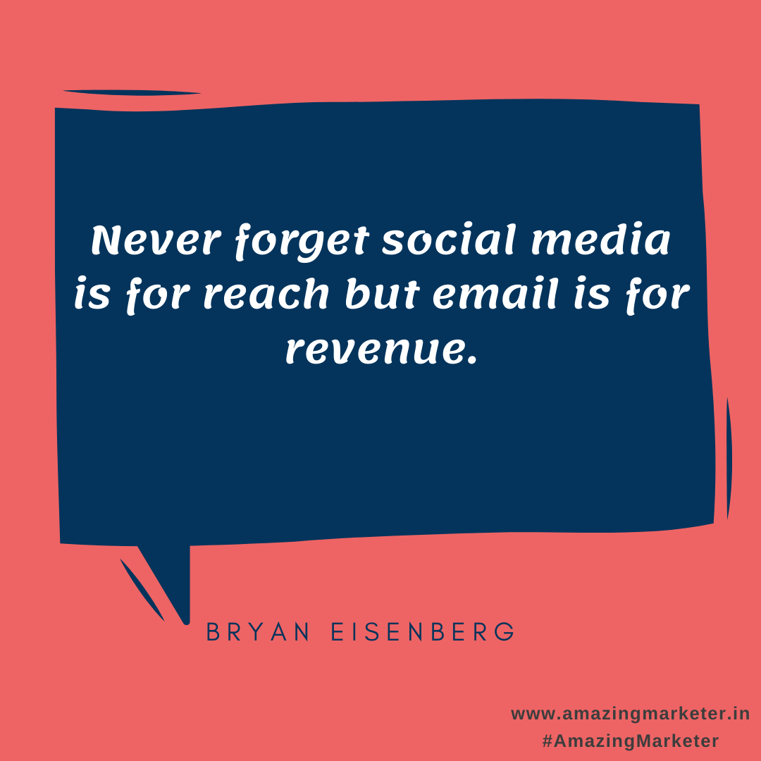 Email Marketing Quotes - Never forget social media is for reach but email is for revenue - Bryan Eisenberg