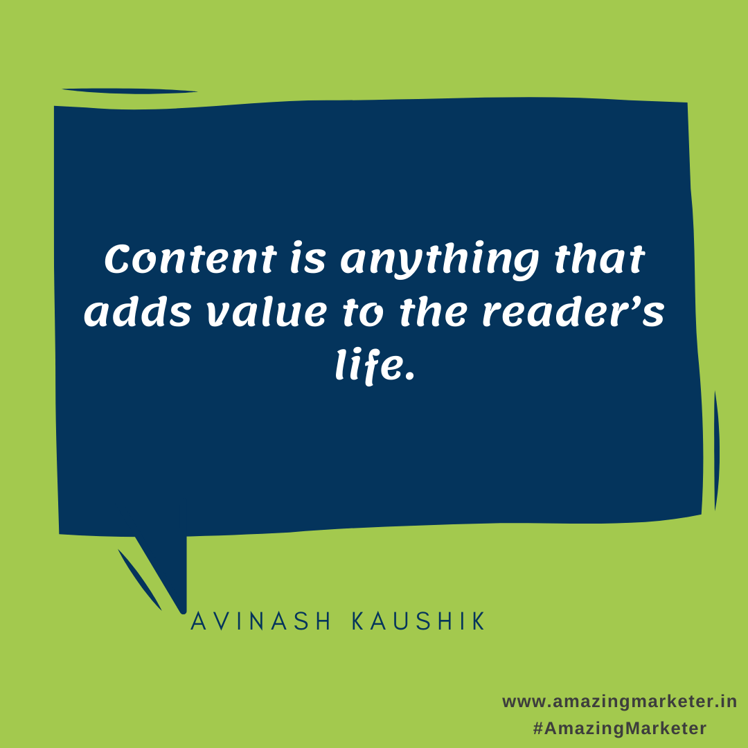 Content Marketing Quotes - Content is anything that adds value to the readers life - Avinash Kaushik