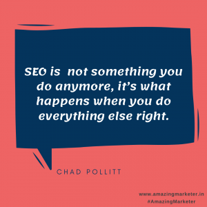 SEO Quotes - SEO is not smething you do anymore, its what happens when you do everything else right - Chad Pollitt